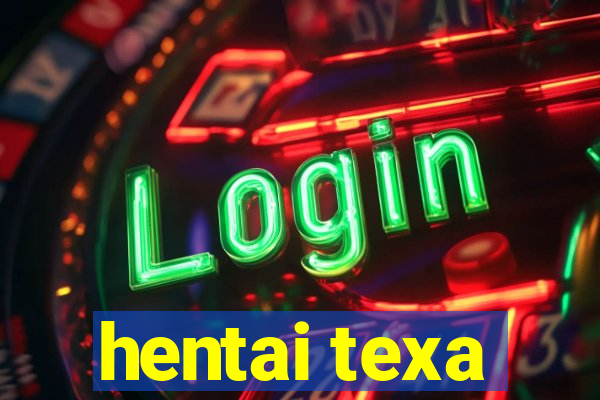 hentai texa